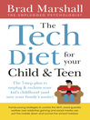 Cover image for The Tech Diet for your Child & Teen